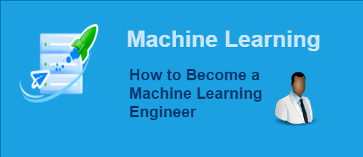 How to Become a Machine Learning Engineers